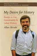 Moje touha po historii: Eseje z dějin homosexuálů, komunit a práce - My Desire for History: Essays in Gay, Community, and Labor History