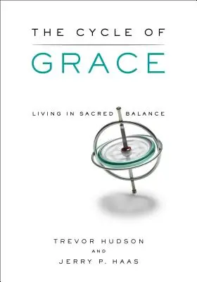 Cyklus milosti: Žít v posvátné rovnováze - The Cycle of Grace: Living in Sacred Balance