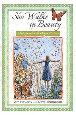 Kráčí v kráse: Moje hledání většího obrazu - She Walks In Beauty: My Quest For The Bigger Picture