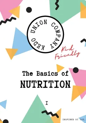 Základy výživy I: pro děti - The Basics of Nutrition I: Kid-Friendly