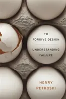 Odpustit design: Pochopení selhání - To Forgive Design: Understanding Failure