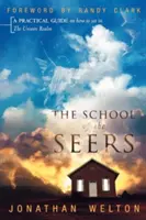 Škola vidoucích: Praktický průvodce, jak vidět v neviditelné říši. - The School of the Seers: A Practical Guide on How to See in the Unseen Realm