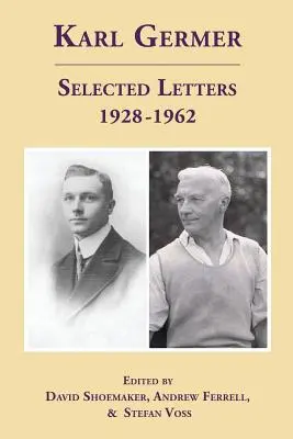 Karla Germera: Germer: Vybrané dopisy 1928-1962 (revidované, s rejstříkem) - Karl Germer: Selected Letters 1928-1962 (Revised, with Index)