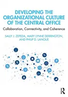 Rozvoj organizační kultury centrálního úřadu: Spolupráce, propojení a soudržnost. - Developing the Organizational Culture of the Central Office: Collaboration, Connectivity, and Coherence