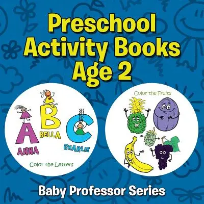 Sešity aktivit pro předškoláky od 2 let: Řada Baby Professor - Preschool Activity Books Age 2: Baby Professor Series