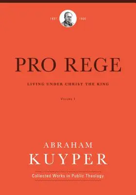Pro Rege (1. díl): Pro Rege (1. díl): Život pod vládou Krista Krále (díl 1) - Pro Rege (Volume 1): Living Under Christ the King
