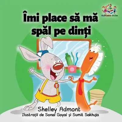 Rád si čistím zuby (rumunská kniha pro děti): (rumunská kniha pro děti) - I Love to Brush My Teeth (Romanian children's book): Romanian book for kids