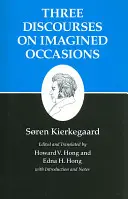 Kierkegaardovy spisy, X, svazek 10: Tři rozpravy o domnělých příležitostech. - Kierkegaard's Writings, X, Volume 10: Three Discourses on Imagined Occasions
