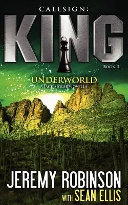 Volací znak: (a Jack Sigler - Chess Team Novella) - Callsign: King - Book 2 - Underworld (a Jack Sigler - Chess Team Novella)