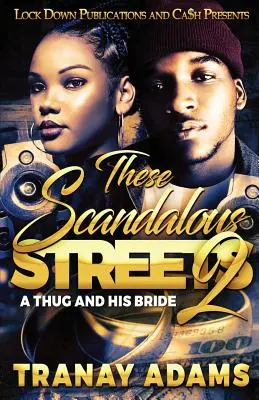 Tyto skandální ulice 2: Grázl a jeho nevěsta - These Scandalous Streets 2: A Thug and His Bride