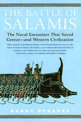 Bitva u Salamíny: Námořní střetnutí, které zachránilo Řecko - a západní civilizaci. - The Battle of Salamis: The Naval Encounter That Saved Greece -- And Western Civilization