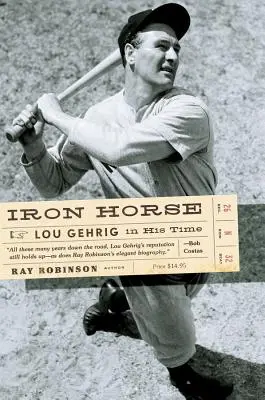 Železný kůň: Lou Gehrig ve své době - Iron Horse: Lou Gehrig in His Time