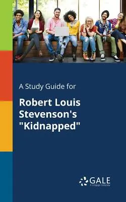 Studijní příručka k románu Roberta Louise Stevensona Unesený - A Study Guide for Robert Louis Stevenson's Kidnapped