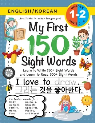 My First 150 Sight Words Workbook: (Ages 6-8) Bilingual (English / Korean) (영어 / 한국어): Naučte se psát 150 a číst - My First 150 Sight Words Workbook: (Ages 6-8) Bilingual (English / Korean) (영어 / 한국어): Learn to Write 150 and Read