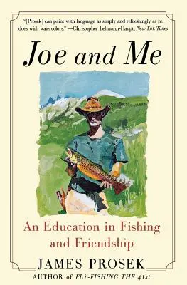 Joe a já: Výchova k rybaření a přátelství - Joe and Me: An Education in Fishing and Friendship