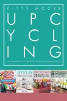 Upcycling Crafts Boxset Vol. 1: 4 nejprodávanější knihy o upcyklaci se 197 řemesly! - Upcycling Crafts Boxset Vol 1: The Top 4 Best Selling Upcycling Books With 197 Crafts!