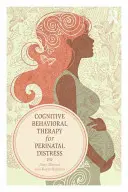 Kognitivně-behaviorální terapie perinatálního stresu - Cognitive Behavioral Therapy for Perinatal Distress