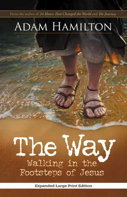 Cesta, rozšířené brožované vydání: Walking in the Footsteps of Jesus, rozšířené vydání - The Way, Expanded Paperback Edition: Walking in the Footsteps of Jesus