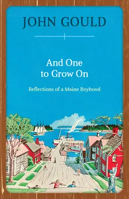 A ten, na kterém se dá vyrůst: Úvahy o chlapectví v Maine - And One to Grow On: Reflections of a Maine Boyhood