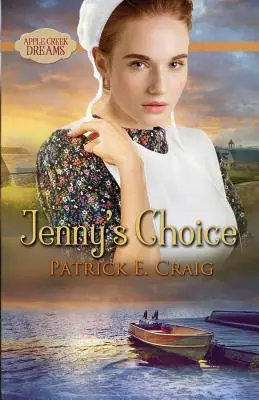 Jenny's Choice (Jennyina volba): Knížka pro Jenna: Jak se žije v obci? Apple Creek Dreams - Jenny's Choice: Apple Creek Dreams