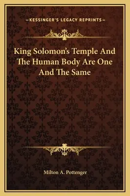 Chrám krále Šalamouna a lidské tělo jsou jedno a totéž - King Solomon's Temple And The Human Body Are One And The Same