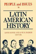 Lidé a problémy latinskoamerických dějin II. díl: Od nezávislosti po současnost - People and Issues in Latin American History Vol II: From Independence to the Present