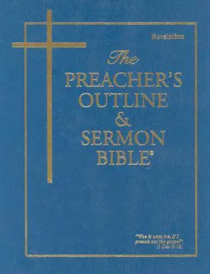 Kazatelská osnova a Bible pro kázání-KJV-Zjevení sv. - Preacher's Outline & Sermon Bible-KJV-Revelations