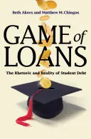 Hra o půjčky: Rétorika a realita studentského zadlužení - Game of Loans: The Rhetoric and Reality of Student Debt