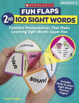 Zábavné klapky: 2. 100 Sight Words: Reprodukovatelné manipulátory, díky nimž je učení se slovíček superzábavné. - Fun Flaps: 2nd 100 Sight Words: Reproducible Manipulatives That Make Learning Sight Words Super-Fun