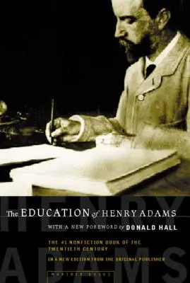 Vzdělání Henryho Adamse: Autobiografie - The Education of Henry Adams: An Autobiography