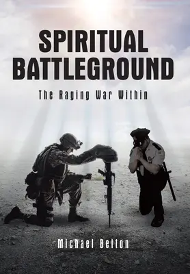Duchovní bojiště: Zběsilá válka uvnitř - Spiritual Battleground: The Raging War Within