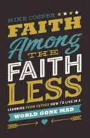 Víra mezi nevěřícími: Jak žít ve světě, který se zbláznil, se učíme od Ester. - Faith Among the Faithless: Learning from Esther How to Live in a World Gone Mad