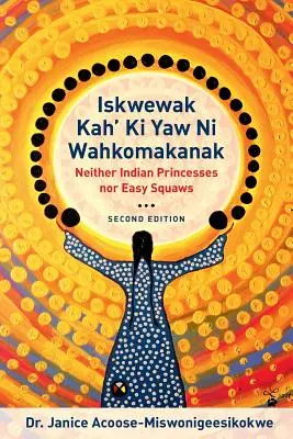 Iskwewak Kah' KI Yaw Ni Wahkomakanak, 2. vydání - Iskwewak Kah' KI Yaw Ni Wahkomakanak, 2nd Edition