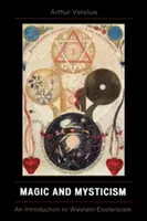 Magie a mystika: Úvod do západního esoterismu - Magic and Mysticism: An Introduction to Western Esotericism