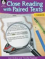 Close Reading with Paired Texts Level K: Engaging Lessons to Improve Comprehension (Úroveň K: Poutavé lekce pro zlepšení porozumění) - Close Reading with Paired Texts Level K: Engaging Lessons to Improve Comprehension