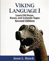 Jazyk Vikingů 1: Viking Language 1: Učte se starou norštinu, runy a islandské ságy - Viking Language 1: Learn Old Norse, Runes, and Icelandic Sagas