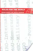 Pravidla pro svět: Mezinárodní organizace v globální politice - Rules for the World: International Organizations in Global Politics