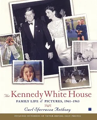 Kennedyho Bílý dům: Rodinný život a fotografie z let 1961-1963 - The Kennedy White House: Family Life and Pictures, 1961-1963