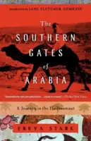 Jižní brány Arábie: Cesta po Hadhramautu: Další knihy z Arabské Arábie. - The Southern Gates of Arabia: A Journey in the Hadhramaut