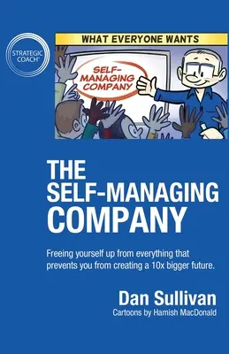 Sebelépe řízená společnost: Zbavte se všeho, co vám brání vytvořit 10x větší budoucnost. - The Self-Managing Company: Freeing yourself up from everything that prevents you from creating a 10x bigger future.