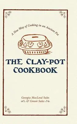 Kuchařka z hliněného hrnce - The Clay-Pot Cookbook