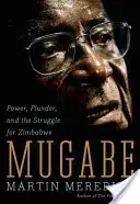 Mugabe: Moc, drancování a boj o Zimbabwe - Mugabe: Power, Plunder, and the Struggle for Zimbabwe