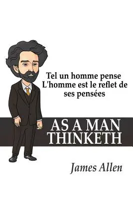 Tel un homme pense: L'homme est le reflet de ses penses (Člověk je odrazem svých myšlenek) - Tel un homme pense: L'homme est le reflet de ses penses