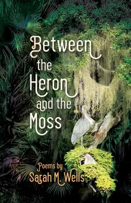 Mezi volavkou a mechem - Between the Heron and the Moss