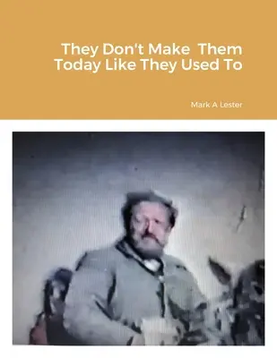 Dnes už se nevyrábí jako dřív - They Don't Make Them Today Like They Used To