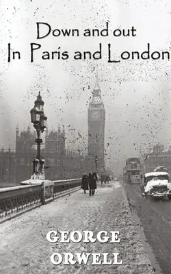 Na dně a v Paříži a Londýně - Down And Out In Paris And London