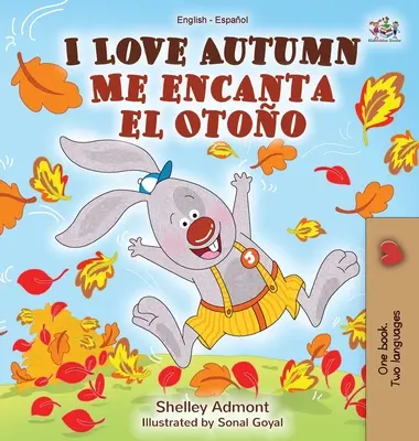 Miluju podzim Me encanta el Otoo: Anglicko-španělská dvojjazyčná kniha - I Love Autumn Me encanta el Otoo: English Spanish Bilingual Book