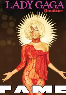 Sláva: M: Lady Gaga: komiksový omnibus - Fame: Lady Gaga Comic Book Omnibus