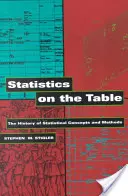 Statistika na stole: Dějiny statistických pojmů a metod (revidované vydání) - Statistics on the Table: The History of Statistical Concepts and Methods (Revised)