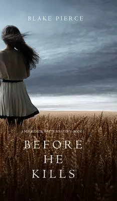 Než zabije (A Mackenzie White Mystery-Book 1) - Before he Kills (A Mackenzie White Mystery-Book 1)